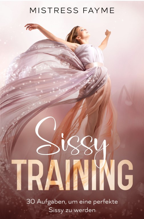 Sissy TRAINING 30 Aufgaben Um Eine Perfekte Sissy Zu Werden 